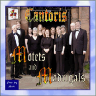 Cantoris - Motets-Madrigals