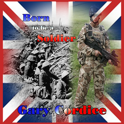 Gary Cordice - Born To Be A Soldier